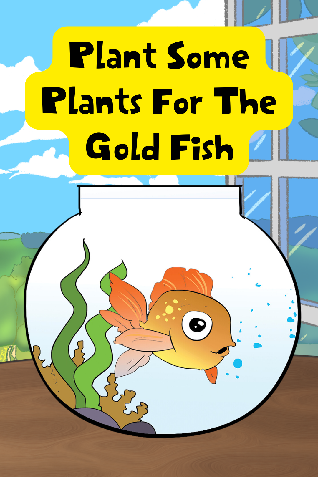 Plant Some Plants For The Gold Fishes